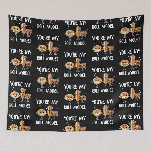 Item preview, You're My Roll Model designed and sold by BossyBrit.