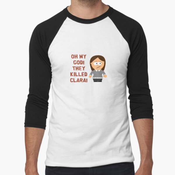 Oh My God! They Killed Clara! Baseball ¾ Sleeve T-Shirt