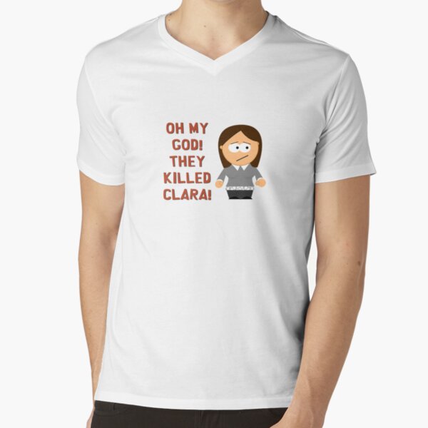 Oh My God! They Killed Clara! V-Neck T-Shirt
