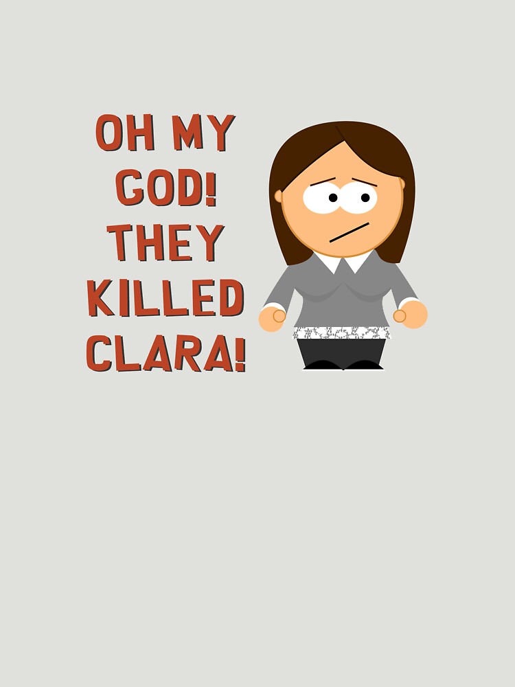 Oh My God! They Killed Clara! by brianftang