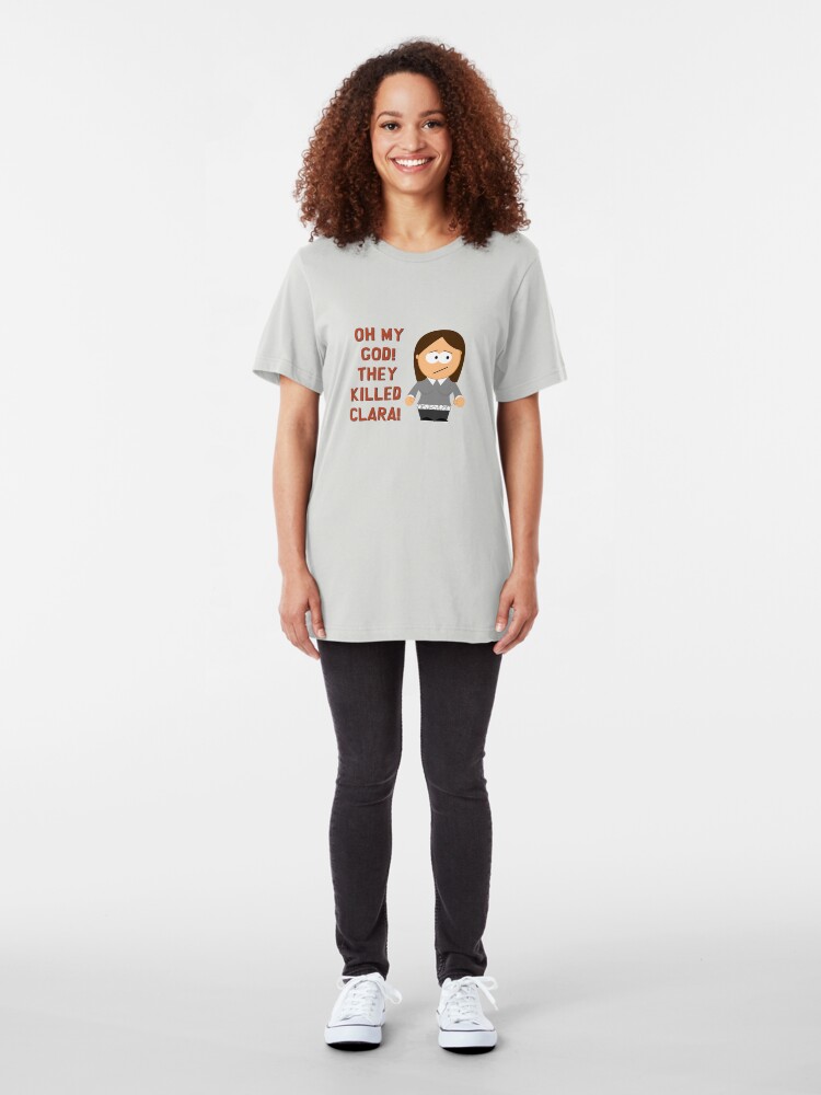 Alternate view of Oh My God! They Killed Clara! Slim Fit T-Shirt