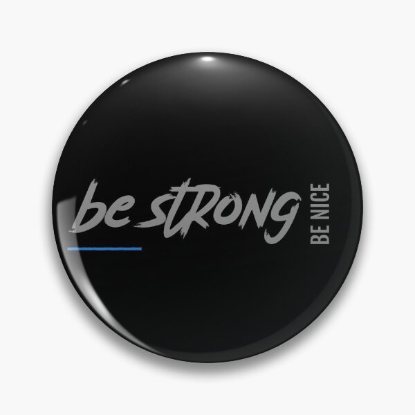 Item preview, Be strong, be nice designed and sold by fizi40.