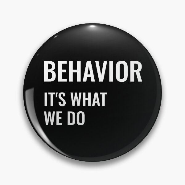Item preview, Behavior It's What We Do designed and sold by manishfzr1995.