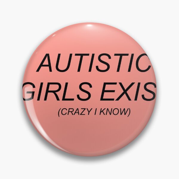 Item preview, Autistic girls exist designed and sold by slushie03.