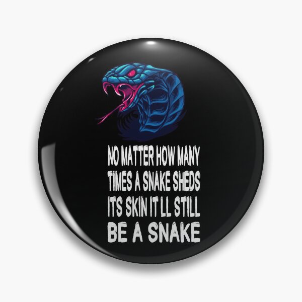 Item preview, No Matter How Many Times A Snake Sheds Its Skin It'll Still Be A Snake designed and sold by darknessjeff86.