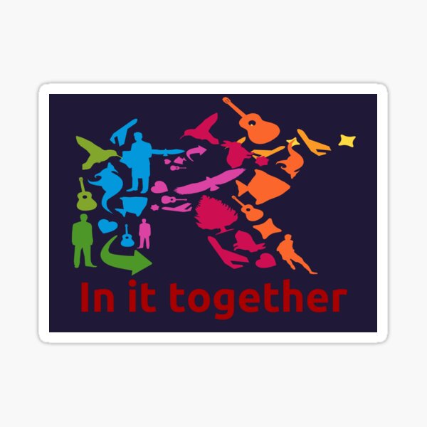 In it together Sticker
