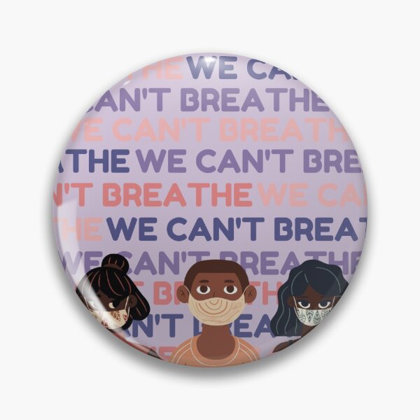 Item preview, We Cant Breathe Pin designed and sold by The Sunflower Project.
