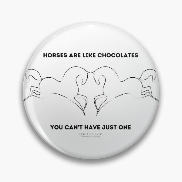 Item preview, Horses are like chocolates; you can't have just one - black and white designed and sold by CaballoBlanco.