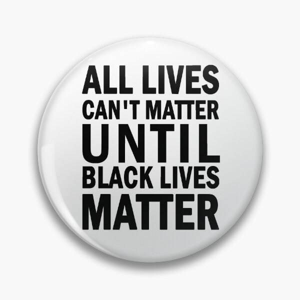 Item preview, All lives cant matter until black lives matter designed and sold by ValentinaHramov.