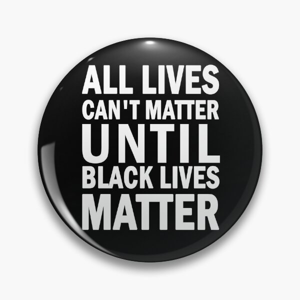 Item preview, All lives cant matter until black lives matter designed and sold by ValentinaHramov.