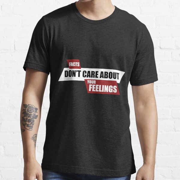 "Facts Don't Care About Your Feelings - Ben Shapiro Show" T-shirt for