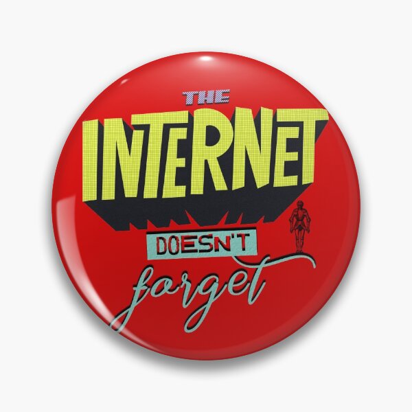 Item preview, The internet doesn't forget designed and sold by mensijazavcevic.