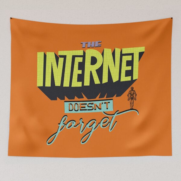 Item preview, The internet doesn't forget designed and sold by mensijazavcevic.