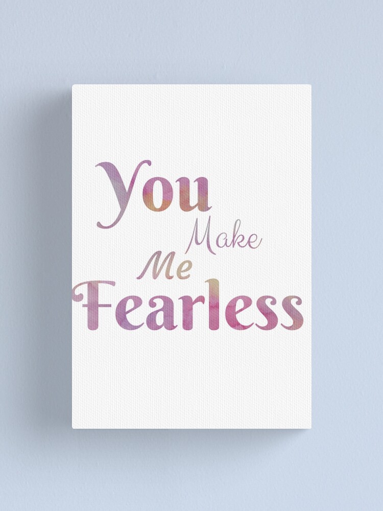 Thumbnail 2 of 3, Canvas Print, "You Make Me Fearless" Typographic Design designed and sold by avalonmedia.