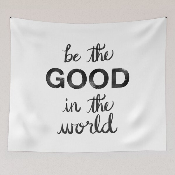Item preview, Be the Good in the World designed and sold by showersnack.