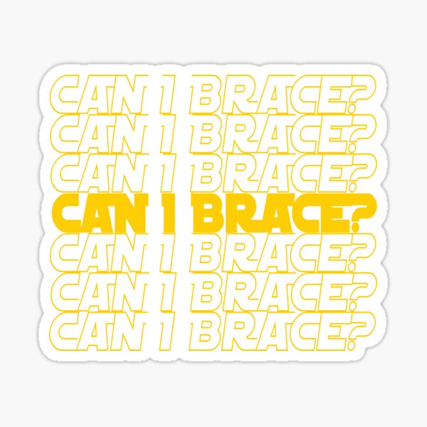 Can I Brace (Yellow) Sticker