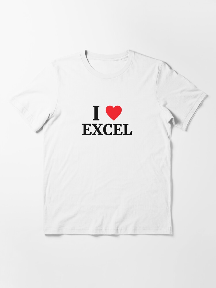 i love excel t shirt