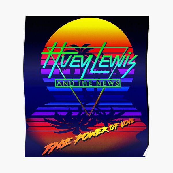 Huey Lewis The Power Of Love Retro 80s Synthwave Homage Poster