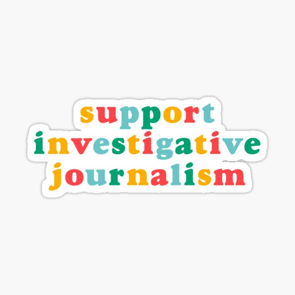support investigative journalism Sticker