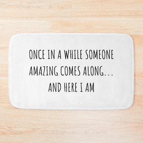 Item preview, Once in a While Someone Amazing Comes Along and Here I Am designed and sold by JustCreativity.