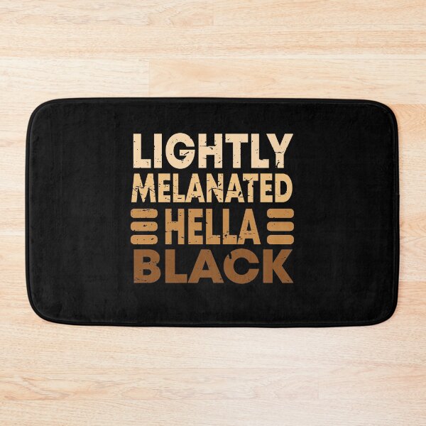 Item preview, Lightly Melanated Hella Black designed and sold by BAISSANE.