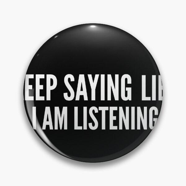 Item preview, Keep Saying lies i am listening  designed and sold by Wideworld.