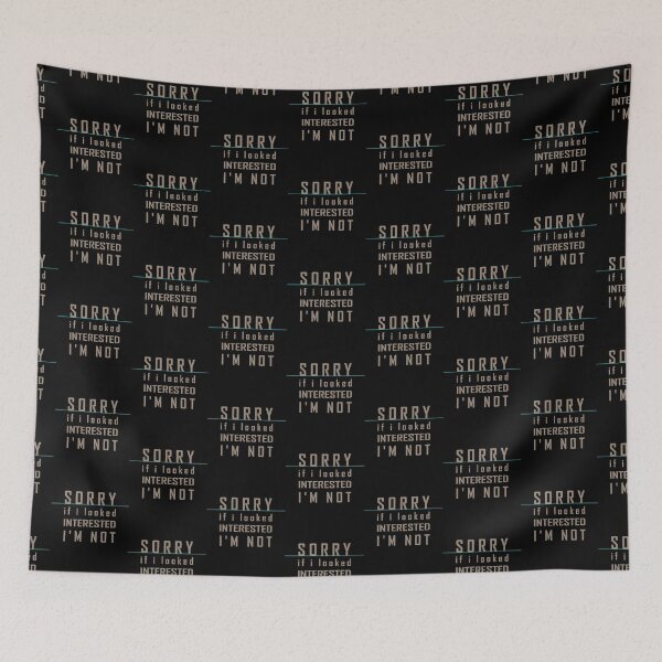 Item preview, Sorry If I Looked Interested I'm Not designed and sold by Amarita.