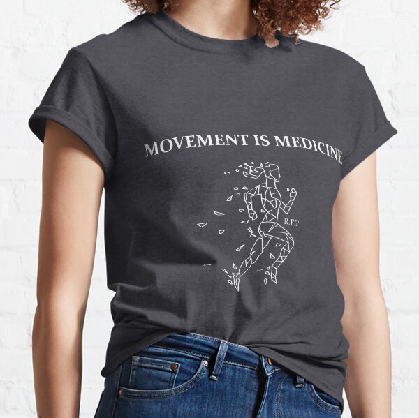 Movement is Medicine Classic T-Shirt
