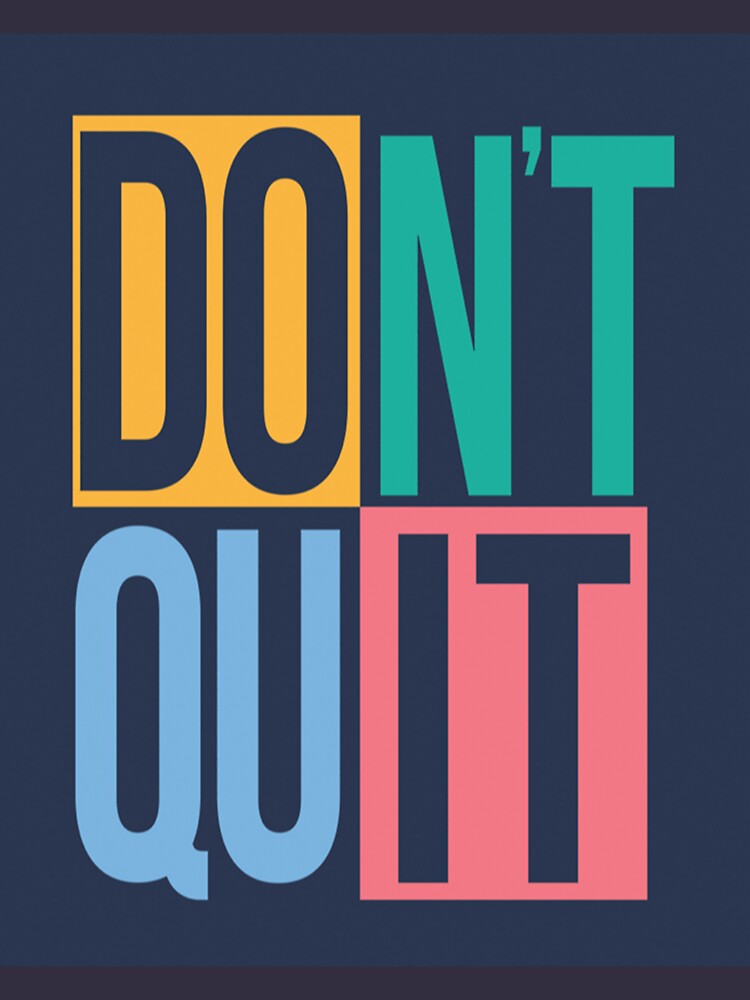 "Don't Quit Never Give up" T-shirt by SanskarGupta | Redbubble