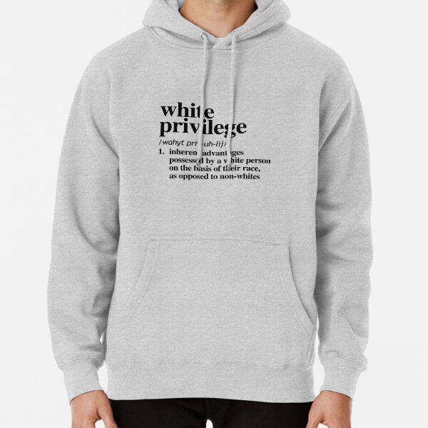 White privilege online hoodie