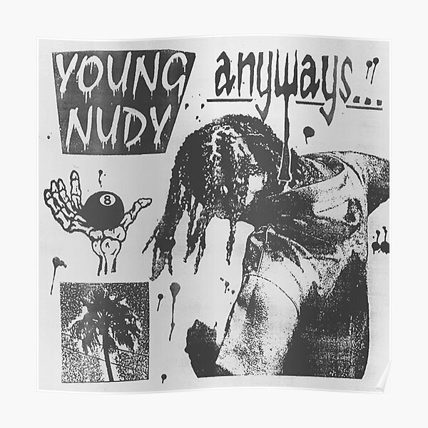 "youngnudy anyways, nudy" Poster for Sale by ticwojames Redbubble