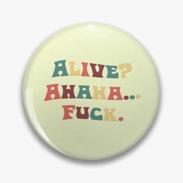 Item preview, Alive? Ahaha...--- designed and sold by Katie Arpino.