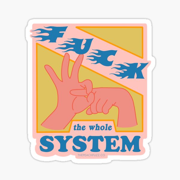 F * ck The System - The Peach Fuzz Pegatina