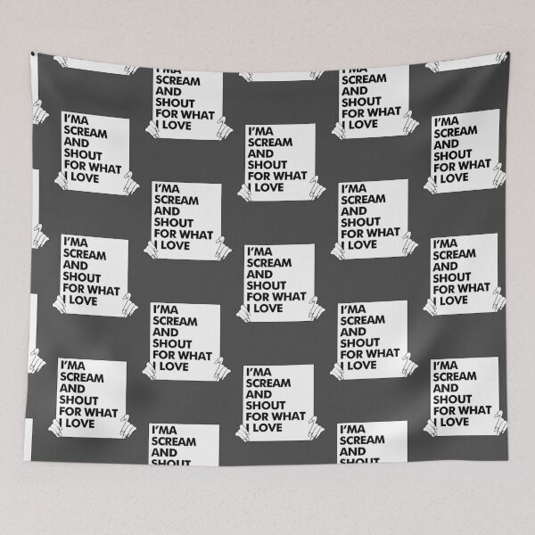 Item preview, I'ma scream and shout for what I love designed and sold by vienaoriginals.