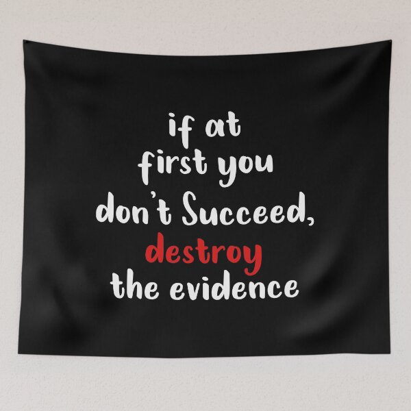 Item preview, If at first you don't succeed, destroy the evidence designed and sold by Djalane.