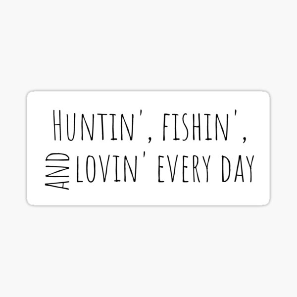 Download Hunting Fishing And Lovin Gifts Merchandise Redbubble