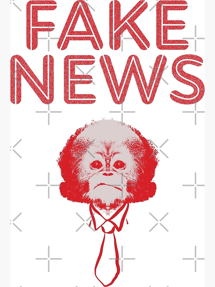 fake-news-monkey-poster-by-pelagio-redbubble