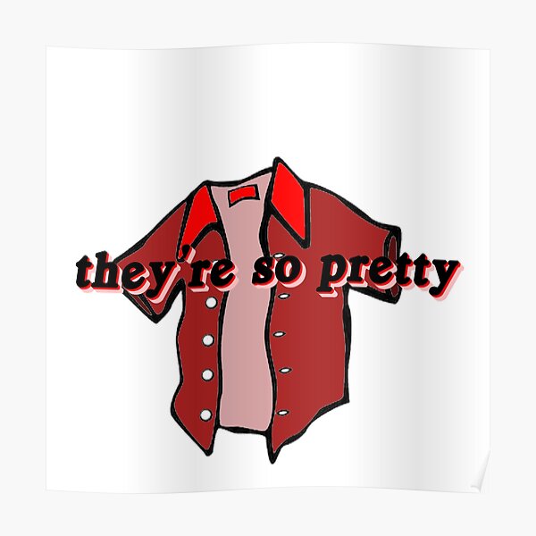 they're so pretty in their button down shirt Poster