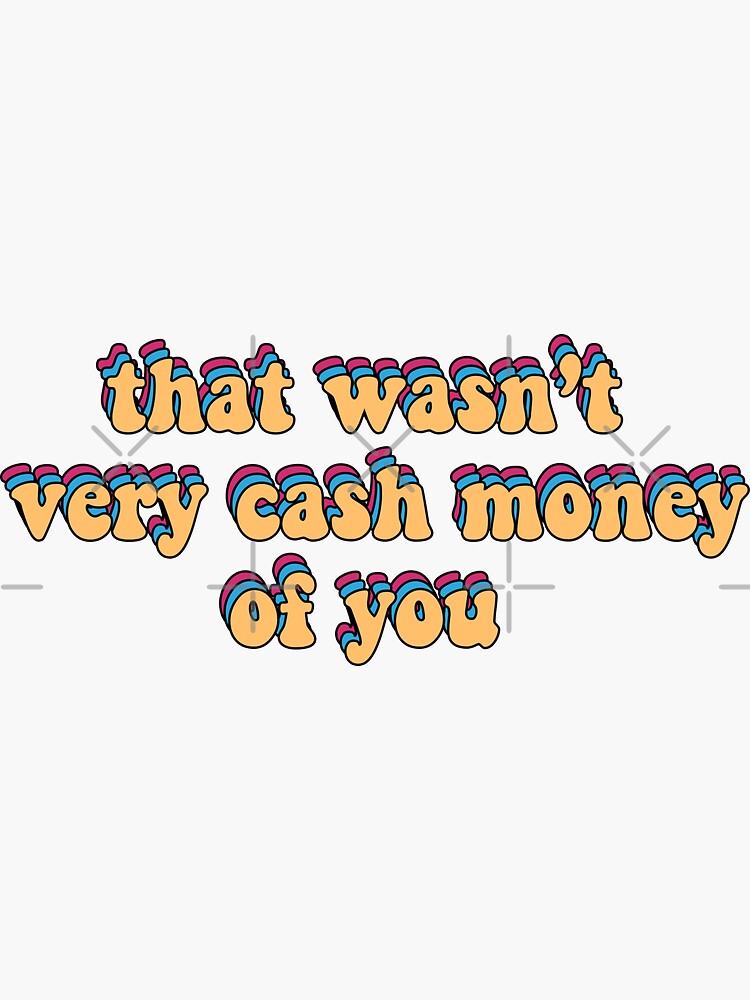 that wasn’t very cash money of you by saracreates