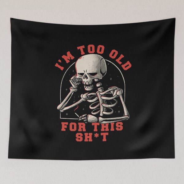 Item preview, I’m Too Old For This Funny Skull designed and sold by EduEly.