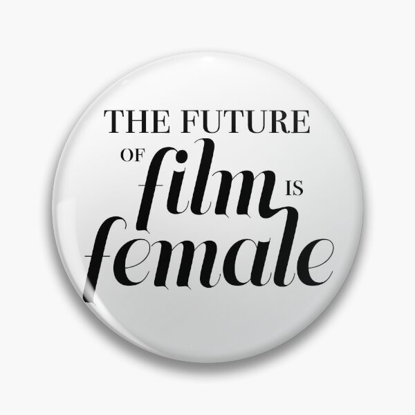 Item preview, the future of film is female designed and sold by rox.ann.uh.
