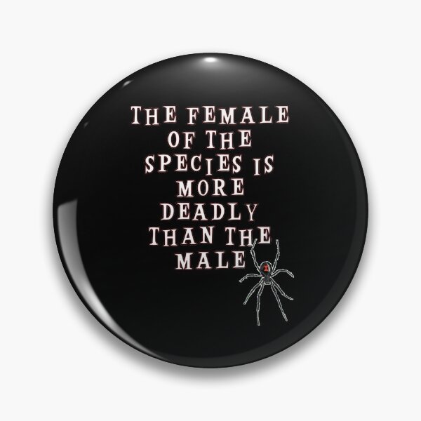 Item preview, The Female Of The Species Is More Deadly Than The Male  designed and sold by iamhewho.