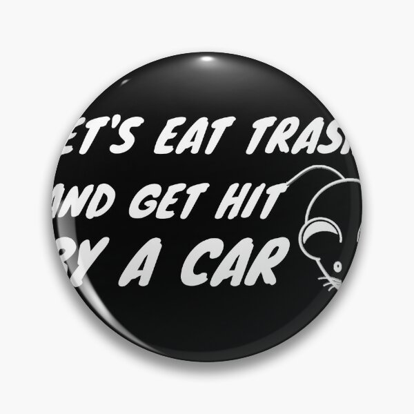 Item preview, Copy of Lets Eat Trash And Get Hit By A Car designed and sold by Wideworld.