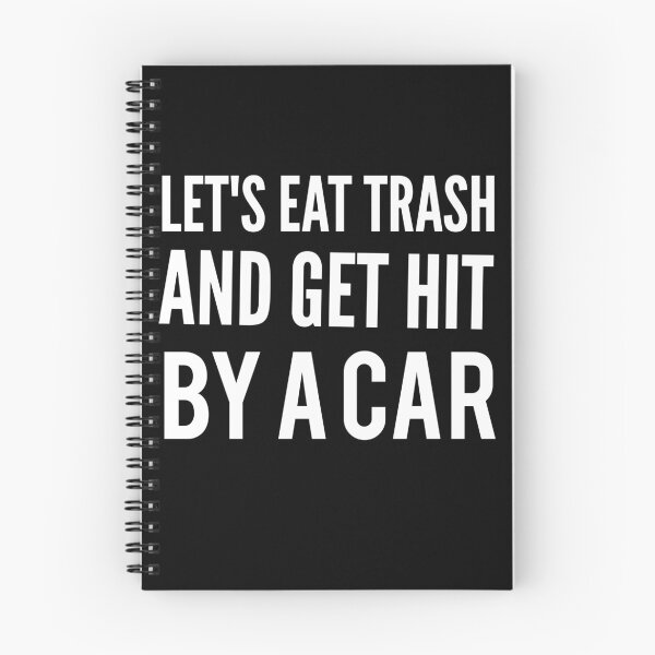 Item preview, Lets Eat Trash And Get Hit By A Car designed and sold by Wideworld.