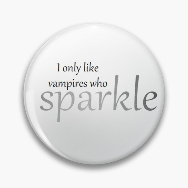 Item preview, I only like vampires who sparkle designed and sold by WanderingBark.