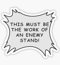 An Enemy Stand! Sticker