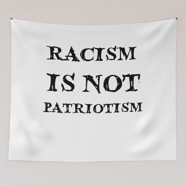 Item preview, RACISM IS NOT PATRIOTISM (002) designed and sold by Dan-Barisi.