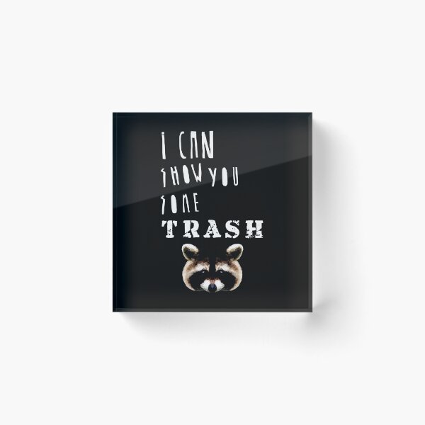 Item preview, I Can Show You Some Trash designed and sold by Amarita.