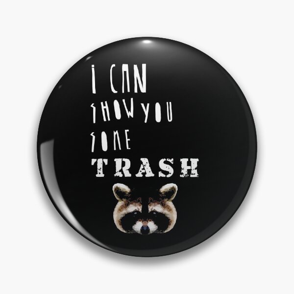 Item preview, I Can Show You Some Trash designed and sold by Amarita.