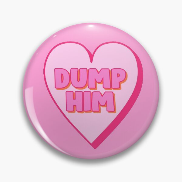 Item preview, Dump him by gabyiscool designed and sold by gabyiscool.